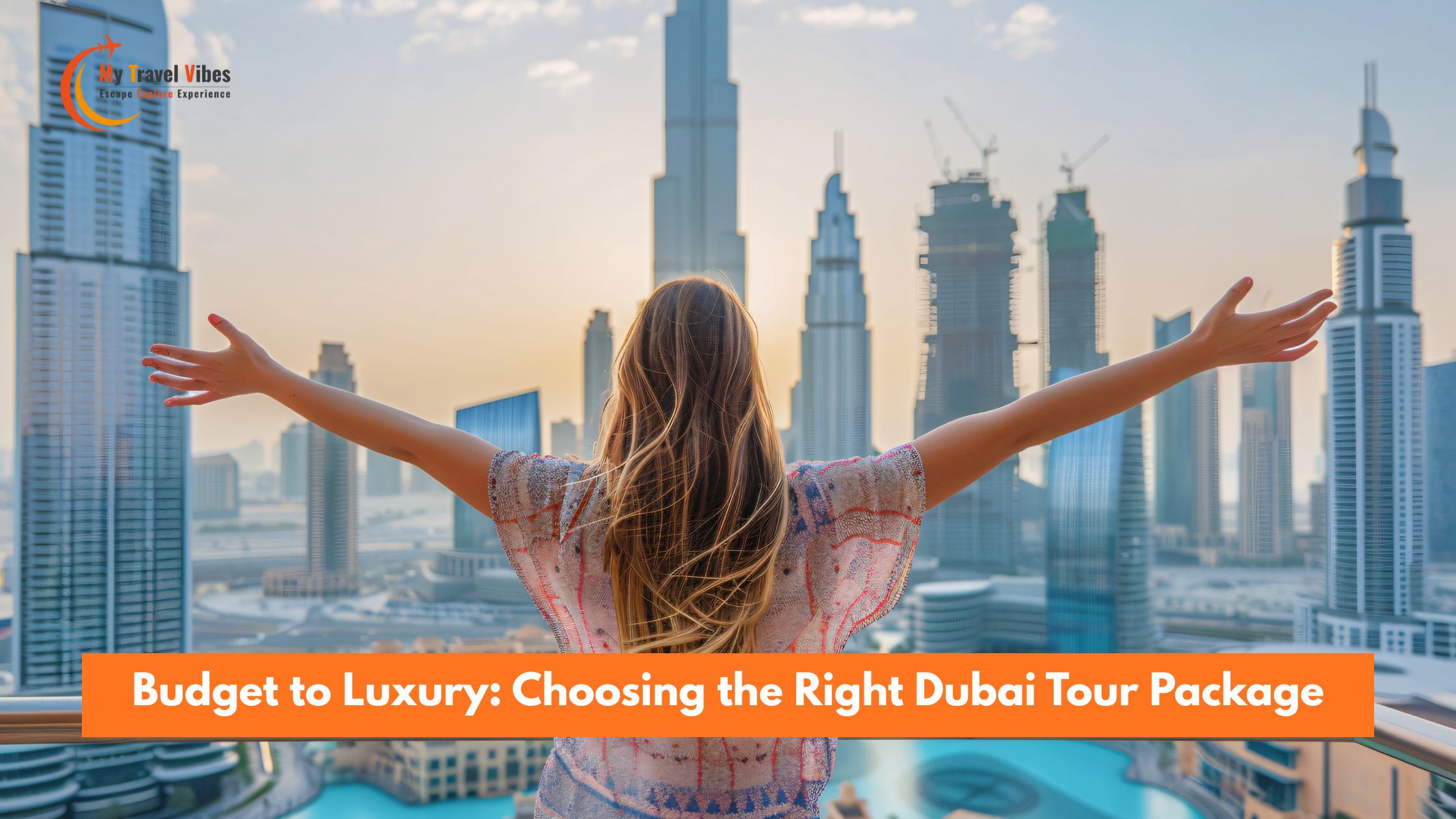 Budget to Luxury: Choosing the Right Dubai Tour Package
